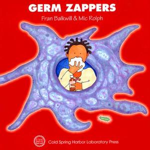Germ Zappers di Frances R. Balkwill, Mic Rolph edito da Cold Spring Harbor Laboratory Press,U.S.