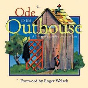 Ode To The Outhouse di Roger L. Welsch edito da Voyageur Press Inc.,u.s.