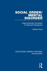 Social Order/mental Disorder di Andrew Scull edito da Taylor & Francis Ltd