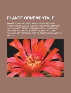 Plante Ornementale: Plante Pour Parterre di Livres Groupe edito da Books LLC, Wiki Series