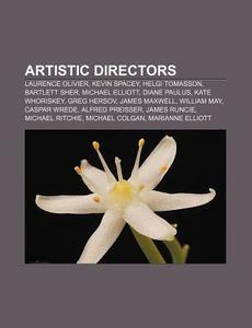 Artistic Directors: Laurence Olivier, Ke di Source Wikipedia edito da Books LLC, Wiki Series