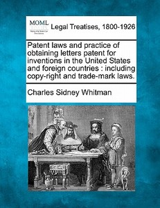 Including Copy-right And Trade-mark Laws. di Charles Sidney Whitman edito da Gale, Making Of Modern Law