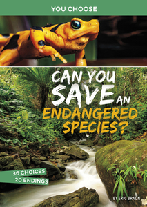 Can You Save an Endangered Species?: An Interactive Eco Adventure di Eric Braun edito da CAPSTONE PR