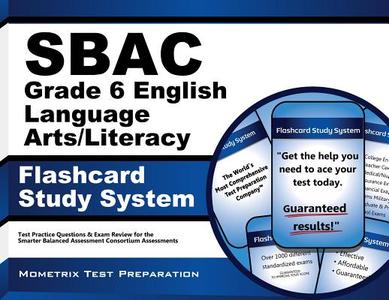 Sbac Grade 6 English Language Arts/Literacy Flashcard Study System: Sbac Test Practice Questions and Exam Review for the Smarter Balanced Assessment C edito da Mometrix Media LLC