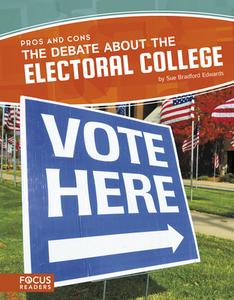 Debate about the Electoral College di Edwards,,Sue Bradford edito da North Star Editions