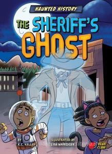 The Sheriff's Ghost di K. C. Kelley edito da BEAR CLAW BOOKS