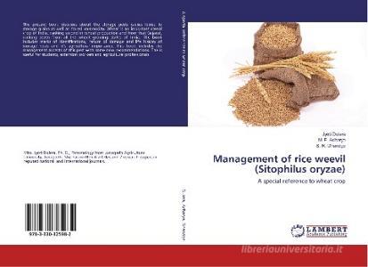 Management of rice weevil (Sitophilus oryzae) di Jyoti Dulera, M. F. Acharya, S. R. Dhandge edito da LAP Lambert Academic Publishing
