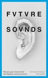 Future Sounds di Christoph Dallach edito da Suhrkamp Verlag AG