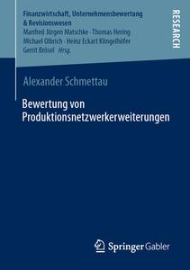 Bewertung von Produktionsnetzwerkerweiterungen di Alexander Schmettau edito da Springer Fachmedien Wiesbaden