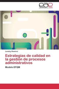 Estrategias de calidad en la gestión de procesos administrativos di Lenalcy Ramírez edito da EAE
