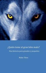 ¿Quién teme al gran lobo malo? di Malte Tibes edito da Books on Demand