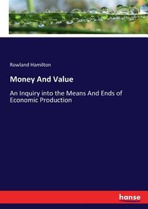 Money And Value di Rowland Hamilton edito da hansebooks