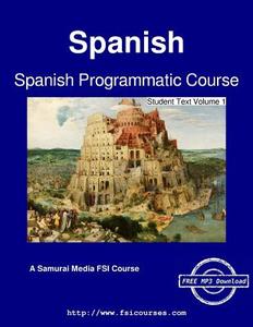 Spanish Programmatic Course - Student Text Volume 1 di C. Cleland Harris edito da ARTPOWER INTL PUB