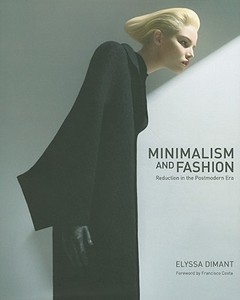 Minimalism and Fashion di Elyssa Dimant edito da HarperCollins Publishers Inc