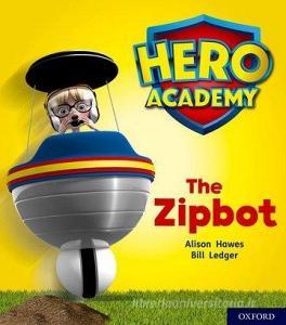 Hero Academy: Oxford Level 2, Red Book Band: The Zipbot di Alison Hawes edito da Oxford University Press
