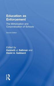 Education as Enforcement di Kenneth J. Saltman edito da Taylor & Francis Ltd