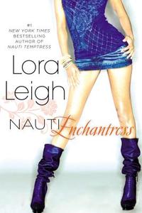 Nauti Enchantress di Lora Leigh edito da Penguin Putnam Inc