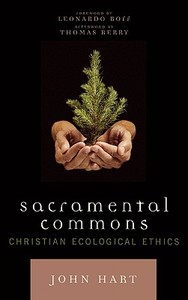 Sacramental Commons di John Hart, Thomas Berry, Leonardo Boff edito da Rowman & Littlefield Publishers, Inc.