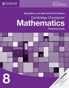 Cambridge Checkpoint Mathematics Practice Book 8 di Greg Byrd, Lynn Byrd, Chris Pearce edito da Cambridge University Press