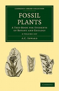 Fossil Plants 4 Volume Set di A. C. Seward edito da Cambridge University Press
