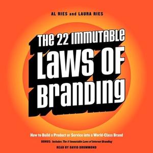 The 22 Immutable Laws of Branding: How to Build a Product or Service Into a World-Class Brand di Al Ries, Laura Ries edito da Blackstone Audiobooks