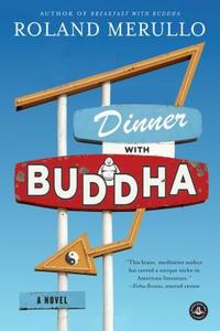 Dinner with Buddha di Roland Merullo edito da Algonquin Books (division of Workman)