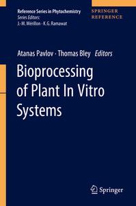 Bioprocessing of Plant In Vitro Systems edito da Springer-Verlag GmbH