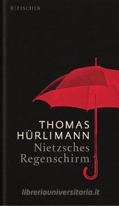 Nietzsches Regenschirm di Thomas Hürlimann edito da FISCHER Taschenbuch