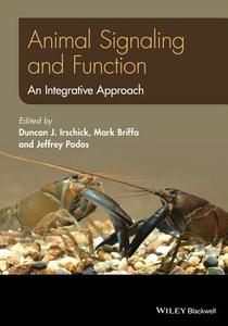 Animal Signaling and Function: An Integrative Approach di Irschick, Mark Briffa, Jeffrey Podos edito da BLACKWELL PUBL