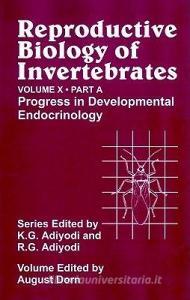 Reproductive Biology of Invertebrates, Progress in Development Endocrinology di August Dorn, K. G. Adiyodi, Rita G. Adiyodi edito da PAPERBACKSHOP UK IMPORT