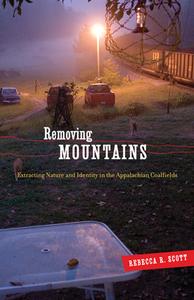 Removing Mountains di Rebecca R. Scott edito da University of Minnesota Press