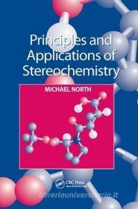 Principles and Applications of Stereochemistry di Michael North edito da Taylor & Francis Ltd