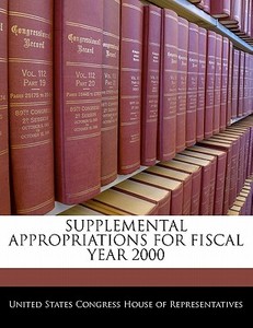Supplemental Appropriations For Fiscal Year 2000 edito da Bibliogov