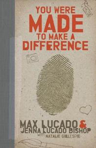 You Were Made to Make a Difference di Max Lucado, Jenna Lucado Bishop edito da THOMAS NELSON PUB