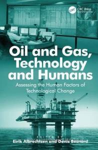 Oil and Gas, Technology and Humans di Denis Besnard edito da Taylor & Francis Ltd