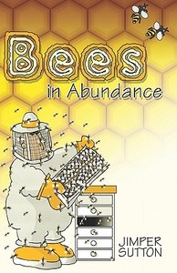 Bees In Abundance di Jimper Sutton edito da Publishamerica