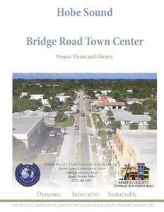 Hobe Sound Bridge Road Town Center: Project Vision and History di Edward William Erfurt IV, Pinal Gandhi-Savdas, Nancy Johnson edito da Createspace