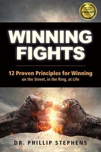 Winning Fights di Phillip M Stephens edito da YMAA Publication Center