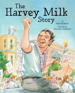 The Harvey Milk Story di Kari Krakow edito da LEE & LOW BOOKS INC
