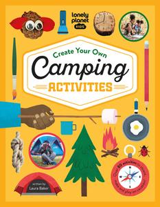 Lonely Planet Kids Create Your Own Camping Activities 1 di Lonely Planet Kids edito da LONELY PLANET PUB