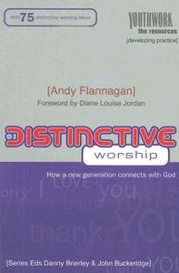 Distinctive Worship di Andy Flannagan edito da Authentic Media