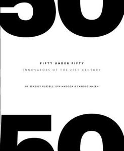 Fifty Under Fifty: Innovators of the 21st Century di Eva Maddox, Beverly Russell, Farooq Ameen, The Images Publishing Group edito da Images Publishing Group Pty Ltd