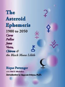 The Asteroid Ephemeris 1900 to 2050 di Rique Pottenger edito da STARCRAFTS PUB