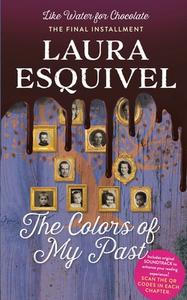The Colors of My Past di Laura Esquivel edito da LIGHTNING SOURCE INC