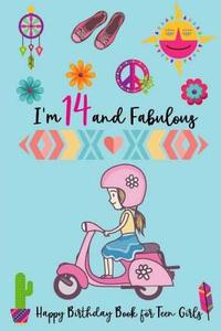 I'm 14 and Fabulous Happy Birthday Book for Teen Girls: Cute Girl with Scooter, Notebook/Diary for 14 Year Old Girls, Lined Blank Journal Gift for 14t di David Blank Publishing edito da Createspace Independent Publishing Platform
