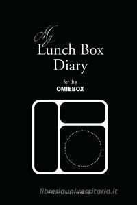 My Lunch Box Diary for the OmieBox di Sylina Lunches edito da Blurb