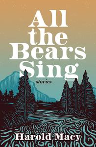 All The Bears Sing di Harold Macy edito da Harbour Publishing
