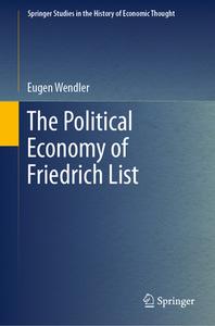 The Political Economy of Friedrich List di Eugen Wendler edito da Springer International Publishing