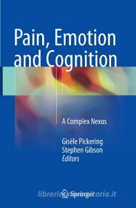 Pain, Emotion and Cognition edito da Springer International Publishing