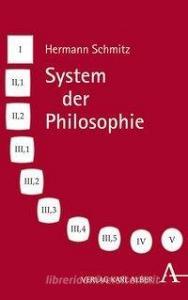 Hermann Schmitz, System der Philosophie di Hermann Schmitz edito da Alber Karl
